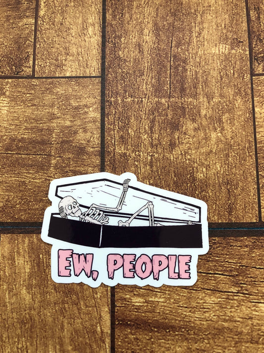 Ew, People Sticker, Skeleton in a Coffin Sticker, Halloween Sticker, Spooky Season, Anti-Social Skeleton, Water Bottle Sticker, Waterproof