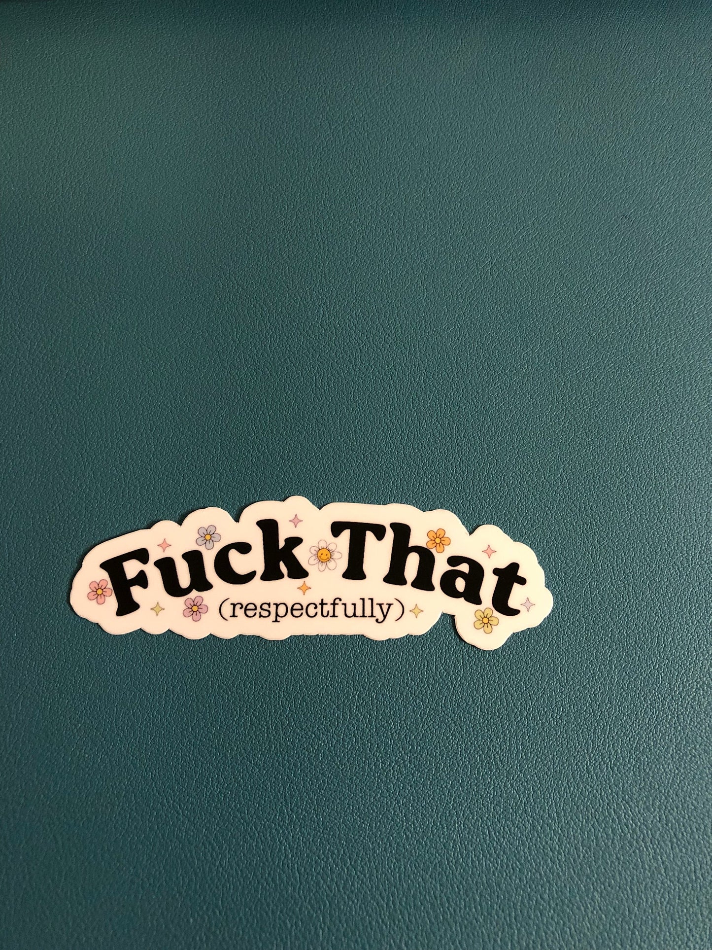 Fuck That (Respectfully) Waterproof Sticker, Sarcastic Sticker, Snarky Sticker, Water Bottle Sticker