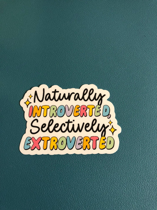Naturally Introverted Selectively Extroverted Waterproof Sticker, Introvert, Extrovert, Homebody, Trendy Sticker, Water Bottle Sticker