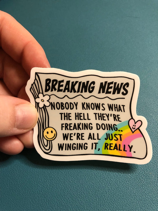 Breaking News Newspaper Sticker, Nobody Knows What They Are Doing We're All Just Winging It, Trendy Sticker, Waterproof Sticker, Tumblr