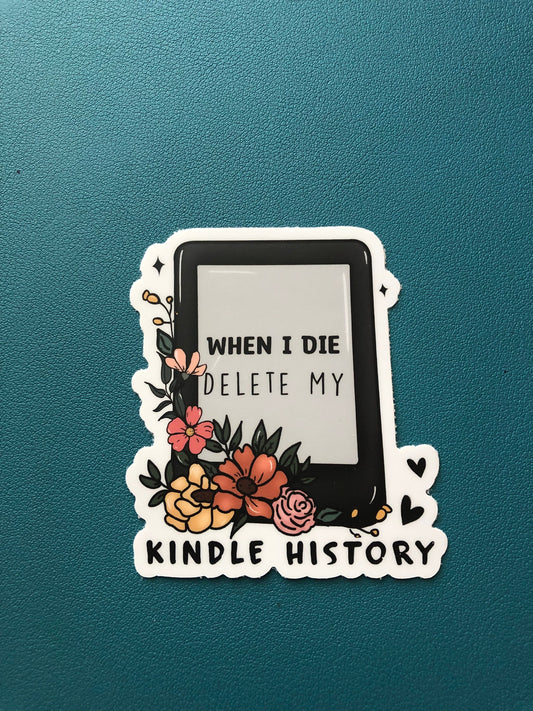 When I Die Delete My Kindle History Waterproof Sticker, Kinder Reader Sticker, E-Reader, Book Tok Sticker, Spicy Book Club, Kindle Stickers