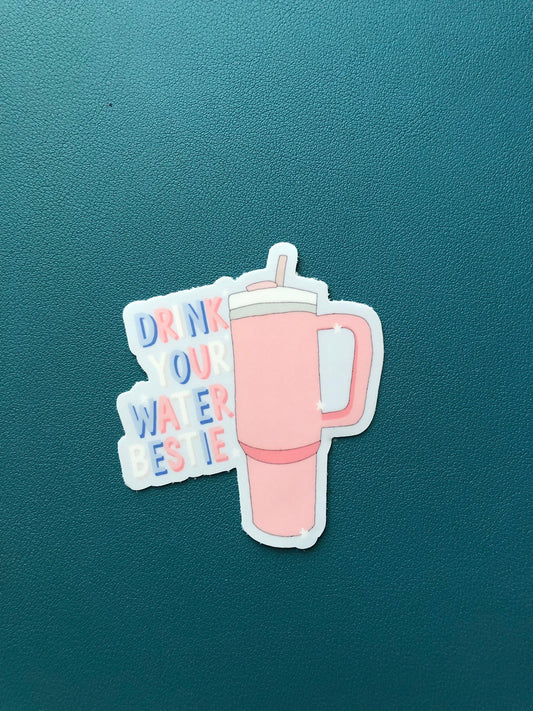 Drink Your Water Bestie, Water Bottle Themed Waterproof Sticker, Stay Hydrated Sticker, Thirsty B*tch Sticker, Best Friend Gift, Watertok