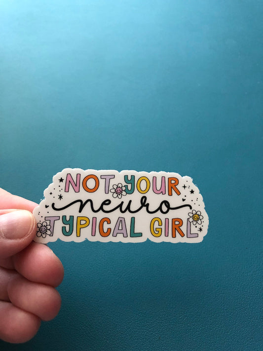 Not Your Neurotypical Girl Waterproof Sticker, Neurodivergent Girl Sticker, Neurodiverse, ADHD, Autism, Mental Health, Acceptance, Rainbow