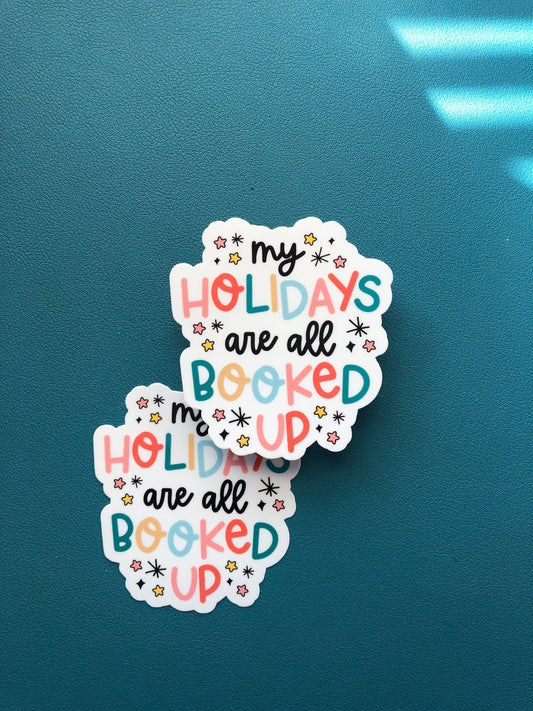 My Holidays Are All Booked Up Waterproof Sticker, Christmas Sticker, Christmas Book Pun Sticker, Gift for Readers, Bookish Stocking Stuffer