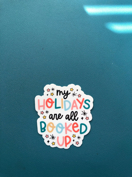 My Holidays Are All Booked Up Waterproof Sticker, Christmas Sticker, Christmas Book Pun Sticker, Gift for Readers, Bookish Stocking Stuffer