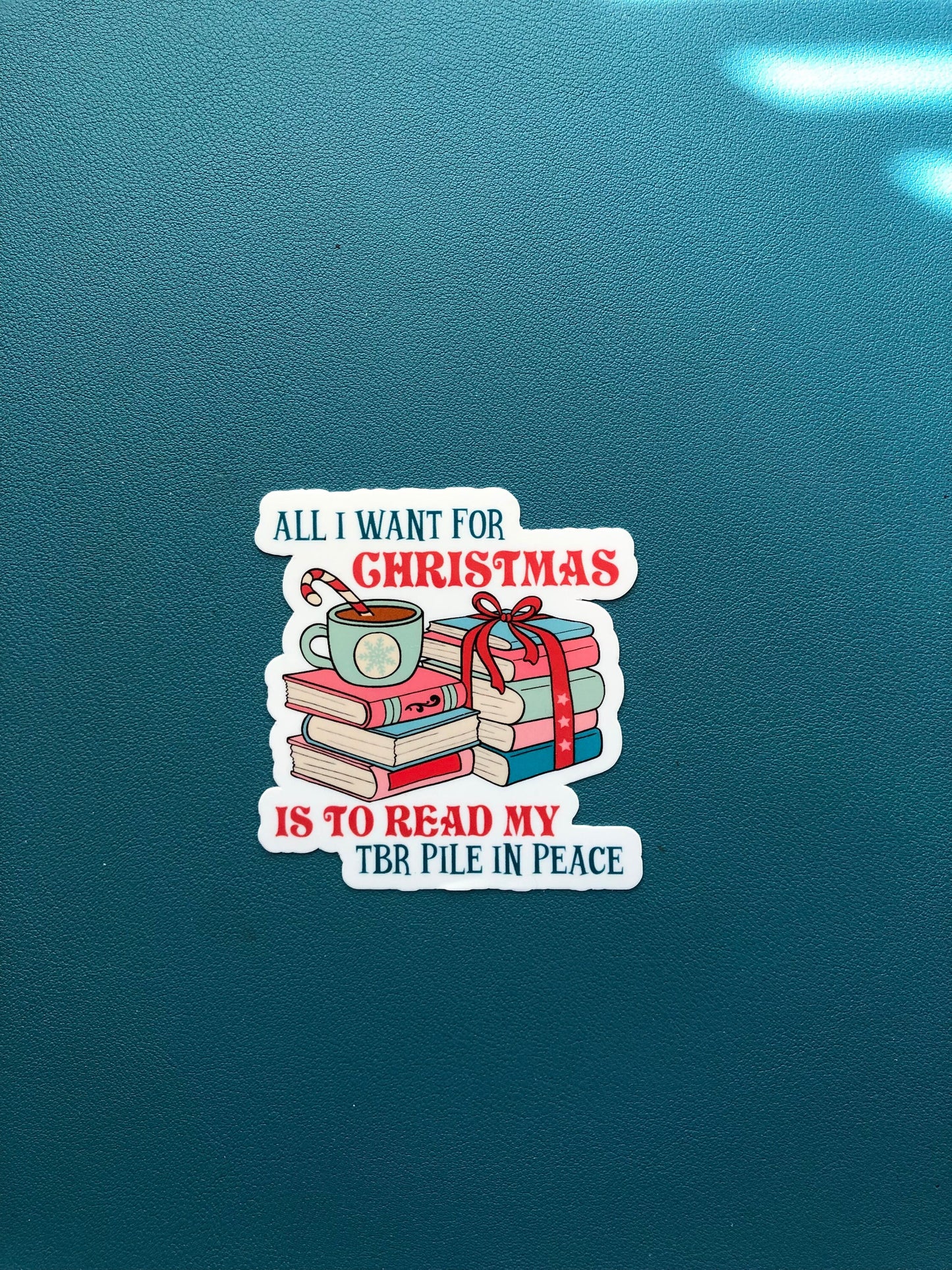 All I Want For Christmas Is To Read My TBR Pile Waterproof Sticker, Book Lover Sticker, TBR Sticker, BookTok, Bookstagram, Christmas Gift