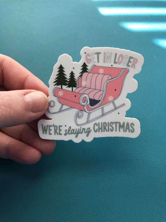Get In Loser We're Slaying Christmas Waterproof Sticker, Christmas Sticker, Christmas Pun Sticker, Christmas Sleigh, Stocking Stuffer