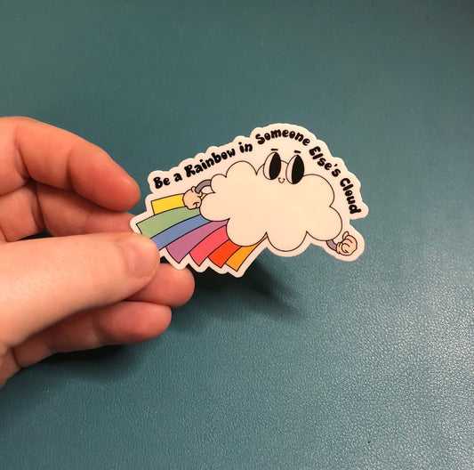 Be A Rainbow In Someone Else's Cloud Waterproof Sticker, Kawaii Rainbow Sticker, Best Friend Gift, Spread Kindness, Water Bottle Sticker
