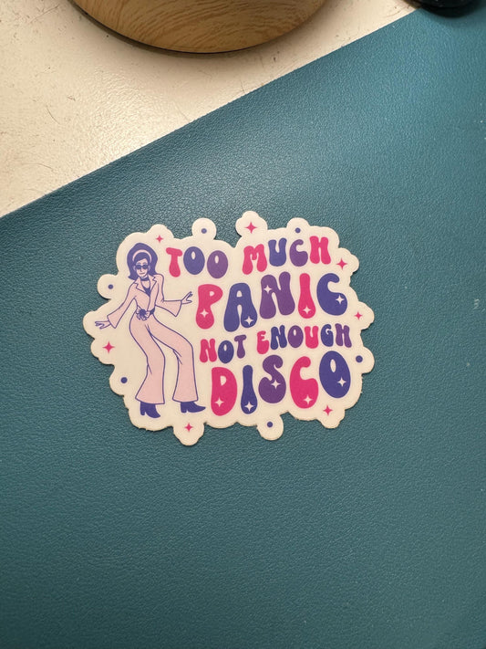 Too Much Panic Not Enough Disco Sticker, Mental Health Sticker, Mental Illness, Panic Attacks, Anxiety Sticker, Water Bottle Sticker, Humor