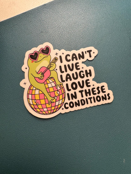 I Can't Live Laugh Love In These Conditions Sticker, Disco Ball Sticker, Pink and Green, Frog Playing Guitar Sticker, Mental Health Sticker