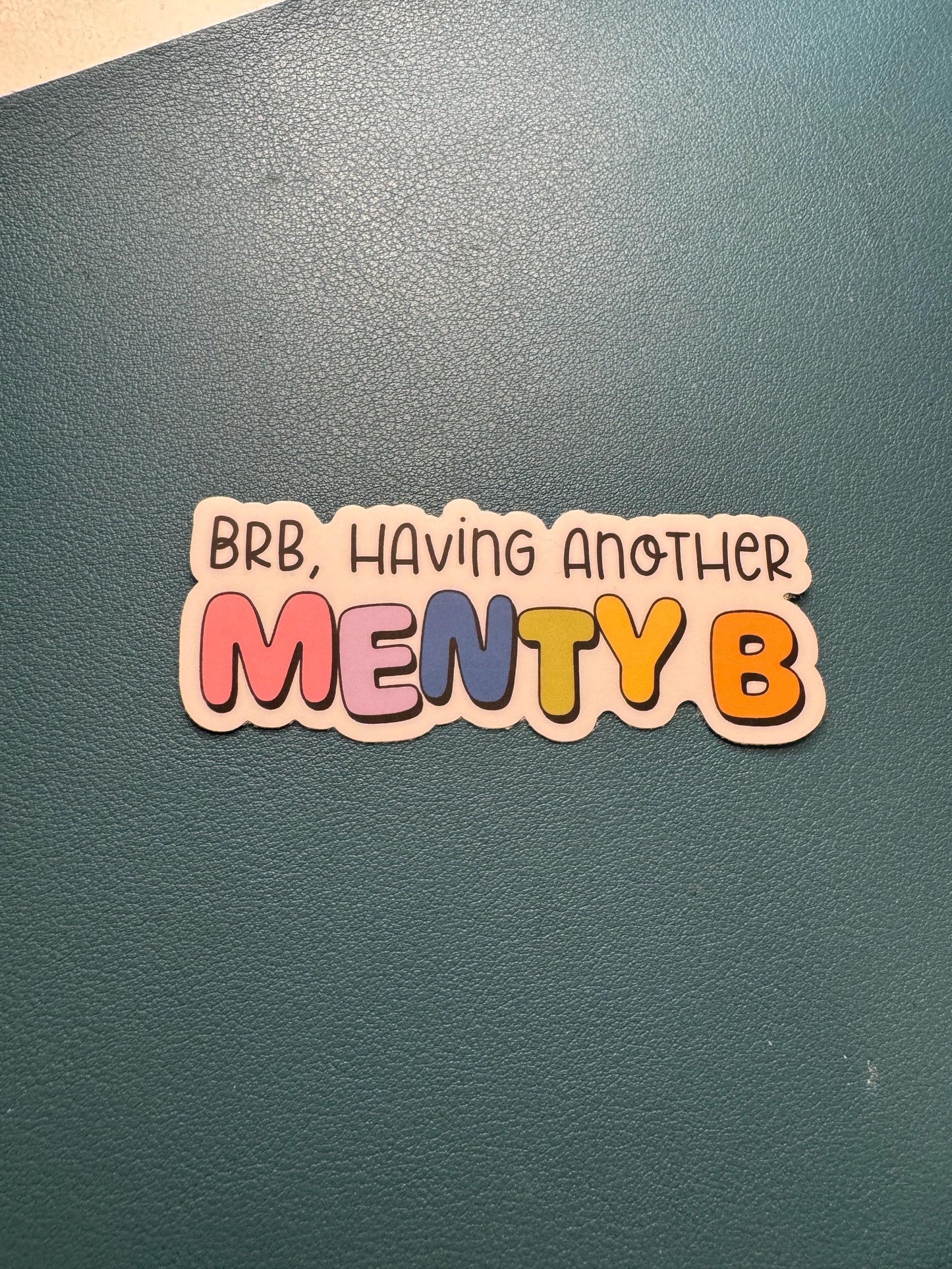 BRB Having Another Menty B Sticker, Mental Breakdown Sticker, Mental Health Sticker, Funny Sticker, Trendy Aesthetic Gift for Her
