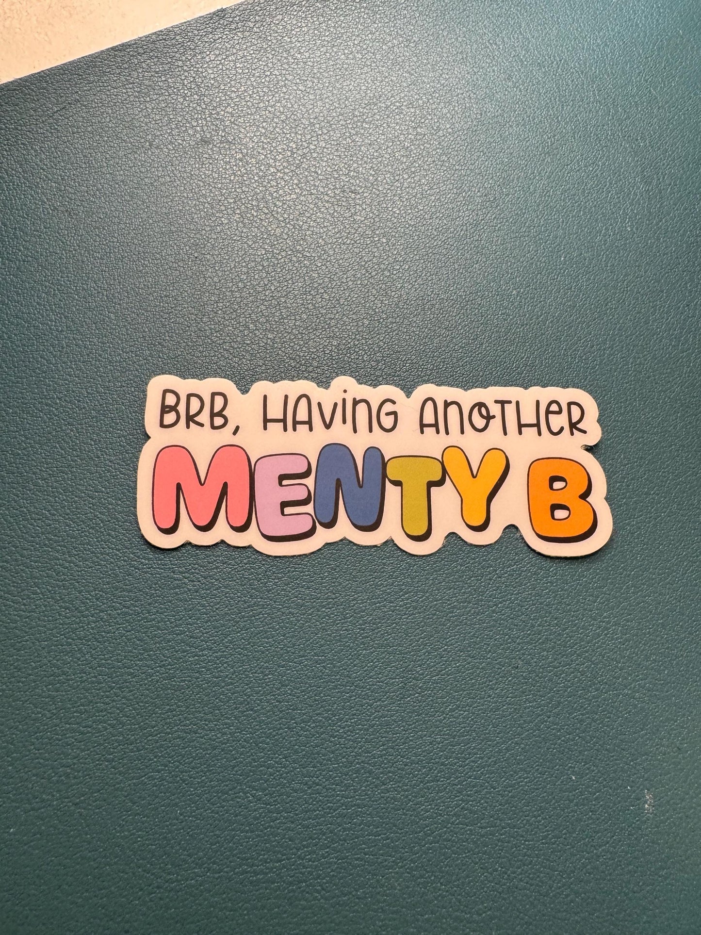 BRB Having Another Menty B Sticker, Mental Breakdown Sticker, Mental Health Sticker, Funny Sticker, Trendy Aesthetic Gift for Her