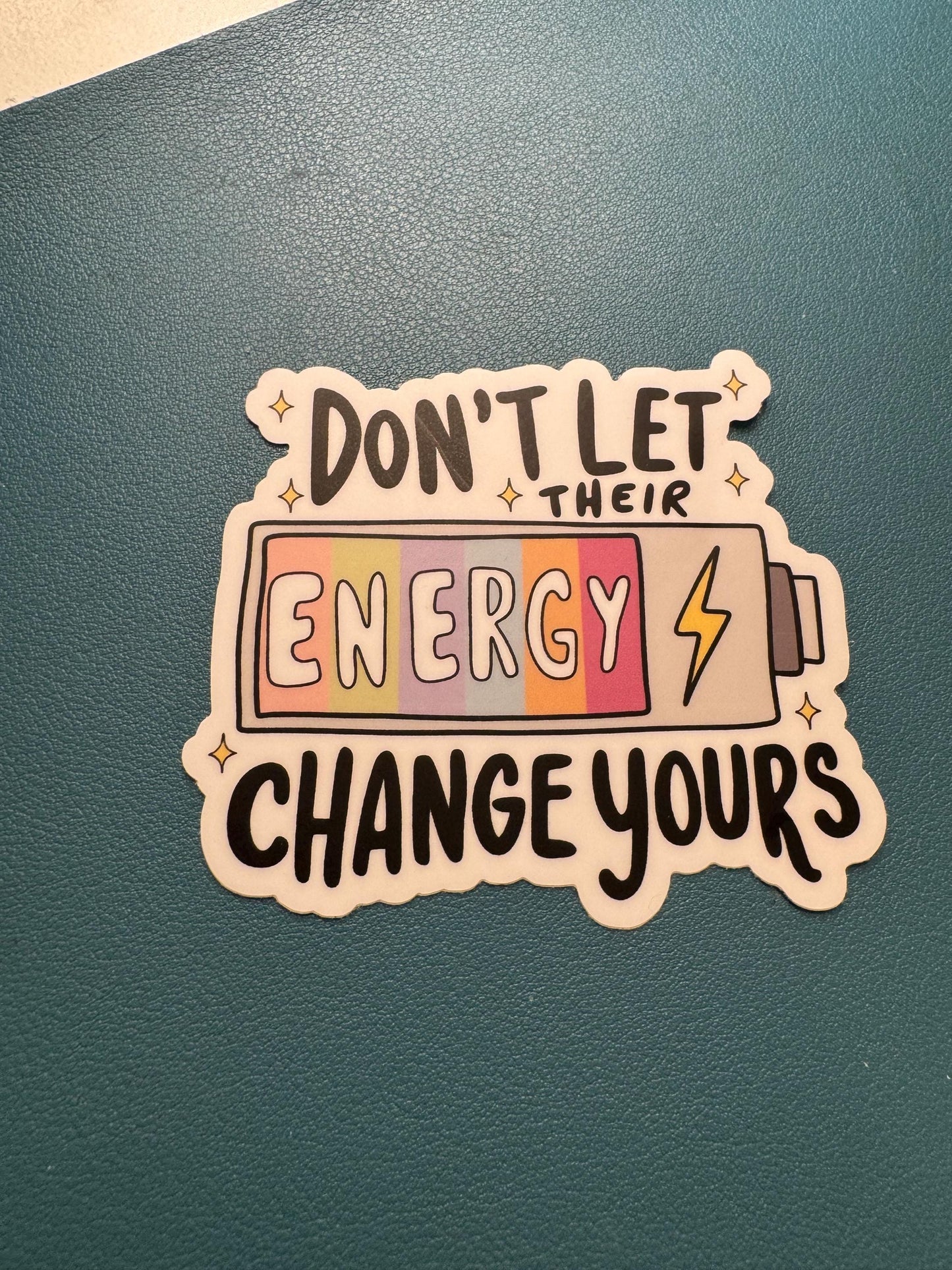 Don't Let Their Energy Change Yours Sticker, Battery Sticker, Energy Vampires, Toxic People, Energy Battery, Stay Positive Sticker