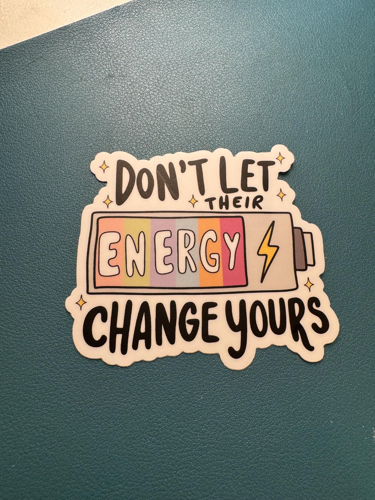 Don't Let Their Energy Change Yours Sticker, Battery Sticker, Energy Vampires, Toxic People, Energy Battery, Stay Positive Sticker