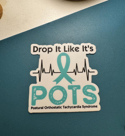 POTS Sticker, Drop It Like It's POTS Sticker, Postural Orthostatic Tachycardia Syndrome, Teal Ribbon, Awareness Sticker, Chronic Illness