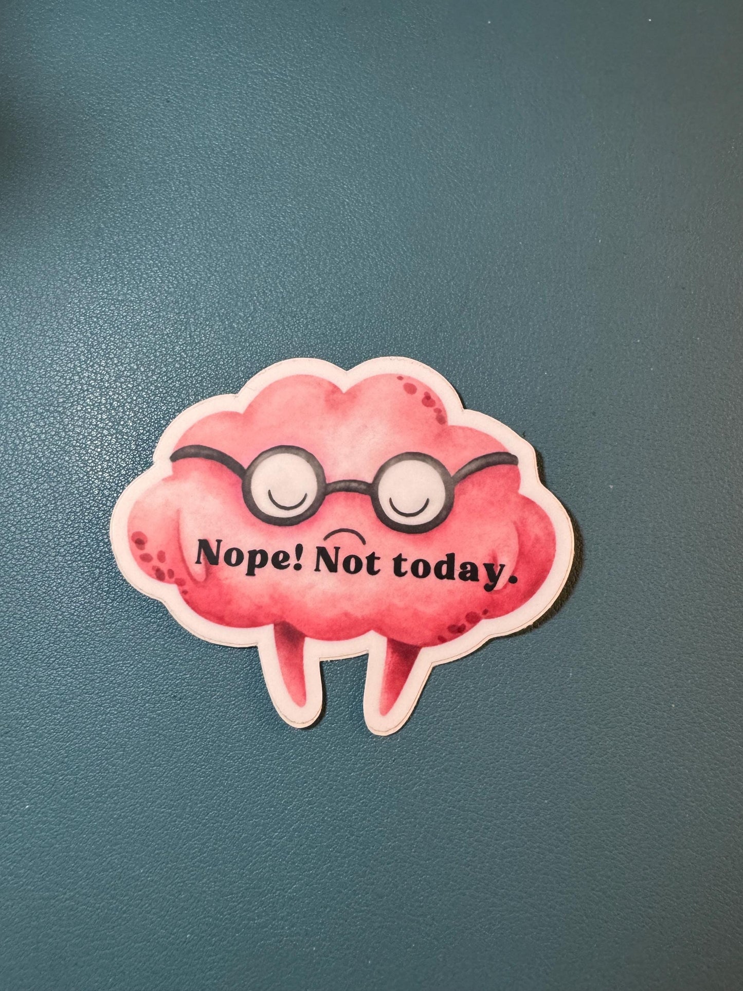 Nope Not Today Sticker, Brain with Glasses Sticker, Snarky Brain Illustration, Sarcastic Sticker, Not Today Satan, Mental Health Matters