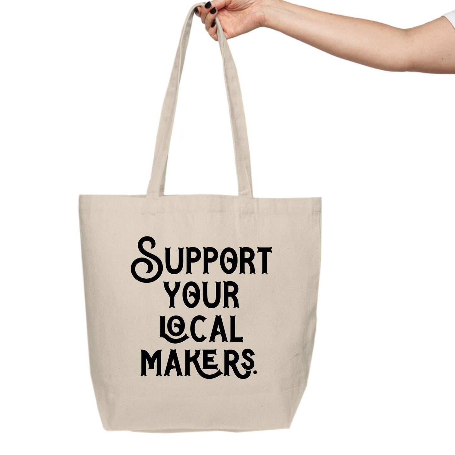 Support Your Local Makers Canvas Shopping Tote, Grocery Tote, Farmer's Market Bag, Shopping Bag, Shop Local, Artisans and Makers