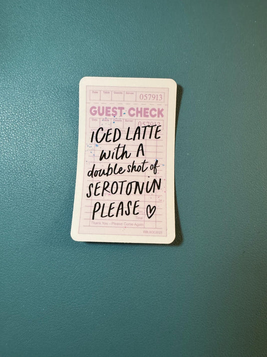 Iced Latte with a Double Shot of Serotonin Please Receipt Sticker, Mental Health Sticker, It's Okay If You Need Meds Sticker, Iced Coffee