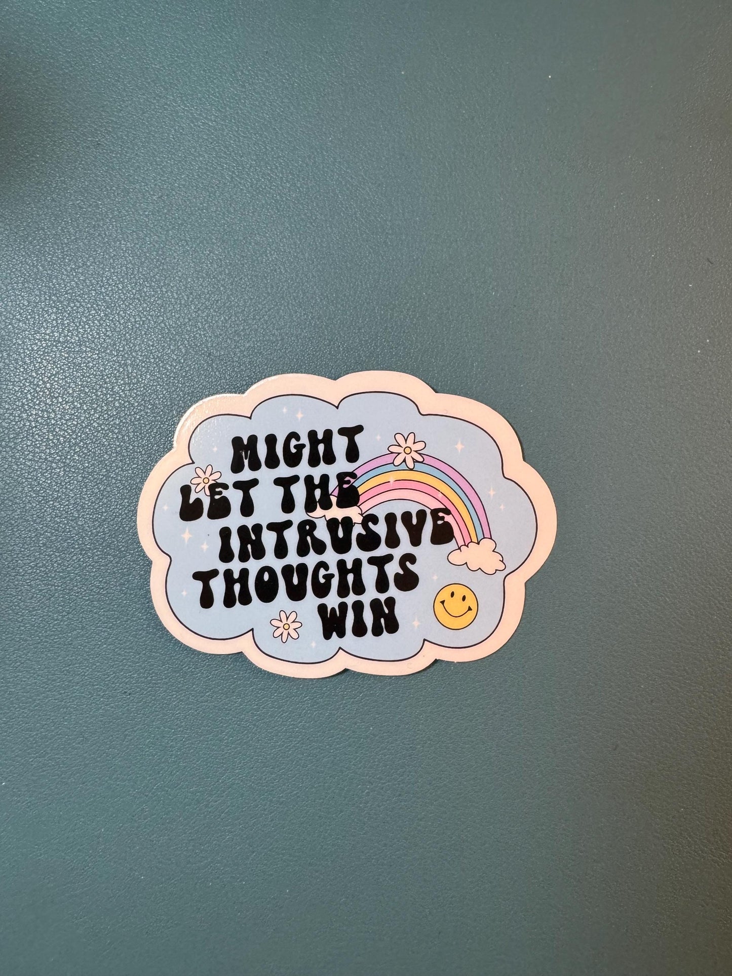 Might Let The Intrusive Thoughts Win Sticker, Rainbow Sticker, Mental Health Matters, Sassy Humor, Sarcastic Sticker, Anxious Thoughts