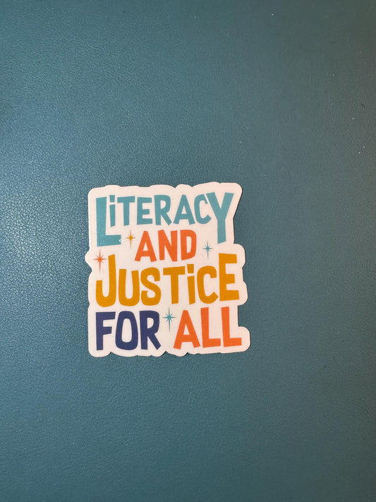 Literacy and Justice for All Sticker, Literacy Advocate Sticker, Bookish Sticker, Libraries Matter, Reading Matters, Gift for Readers