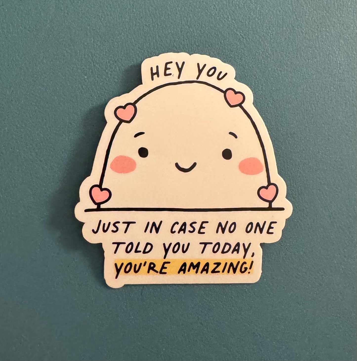 Just In Case No One Told You Today You Are Amazing Sticker, Mental Health, Positivity Sticker, You Are Enough, Water Bottle Sticker