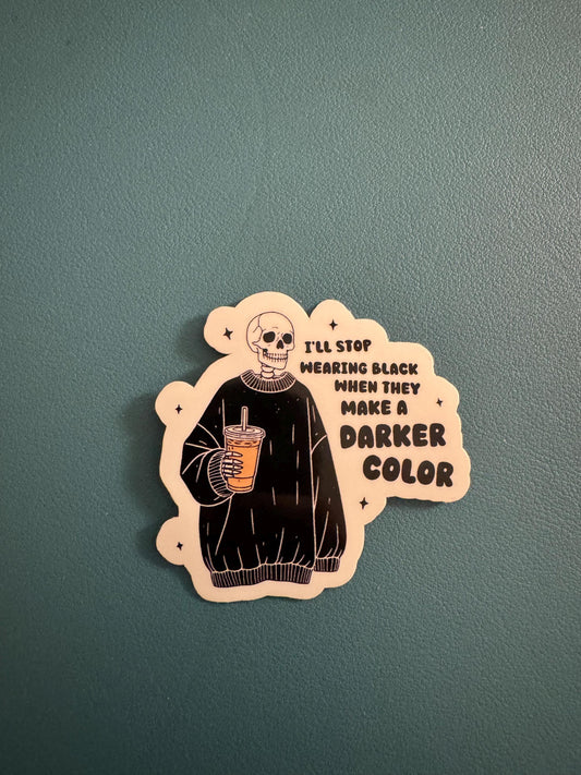 I'll Stop Wearing Black When They Make A Darker Color Skeleton Sticker, Black Is My Favorite Color Sticker, Dark Humor Sticker, Sassy Gift