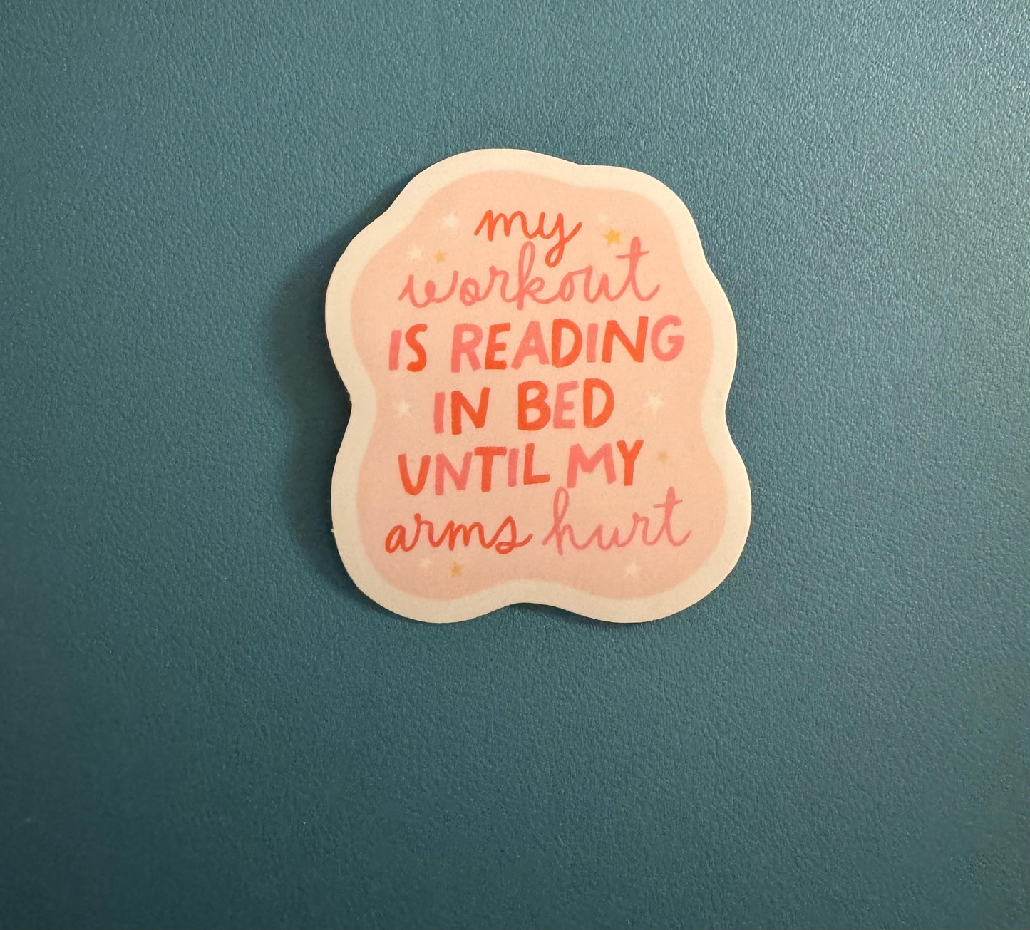 My Workout Is Reading In Bed Until My Arms Hurt Sticker, Bookish Babe Sticker, Booktok, Bookstagram, Gift for Book Lover, Romantasy Reader
