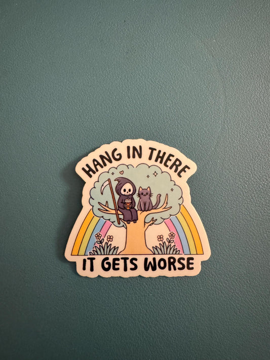 Hang In There It Gets Worse Sticker, Grim Reaper Sticker, Black Cat, Rainbow, Snarky Humor, Dark Adult Humor, Waterproof Sticker