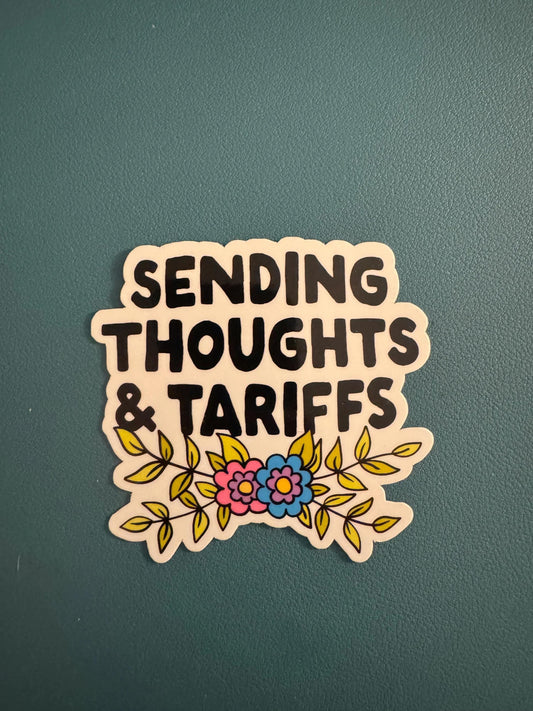 Sending Thoughts and Tariffs Vinyl Sticker, Waterproof Sticker, Political Sticker