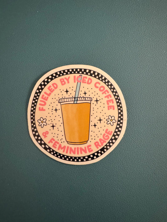 Fueled By Iced Coffee and Feminine Rage Sticker, Iced Coffee Girlie, Coffee Lover Sticker, Feminist Sticker, Waterproof