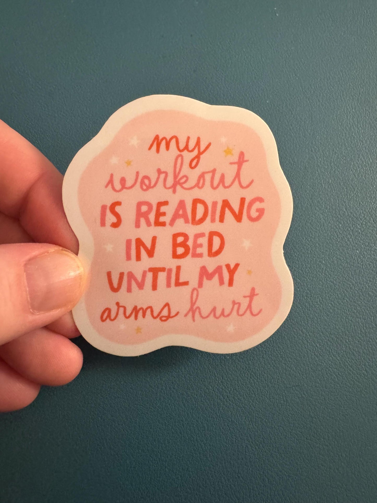 My Workout Is Reading In Bed Until My Arms Hurt Sticker, Bookish Babe Sticker, Booktok, Bookstagram, Gift for Book Lover, Romantasy Reader