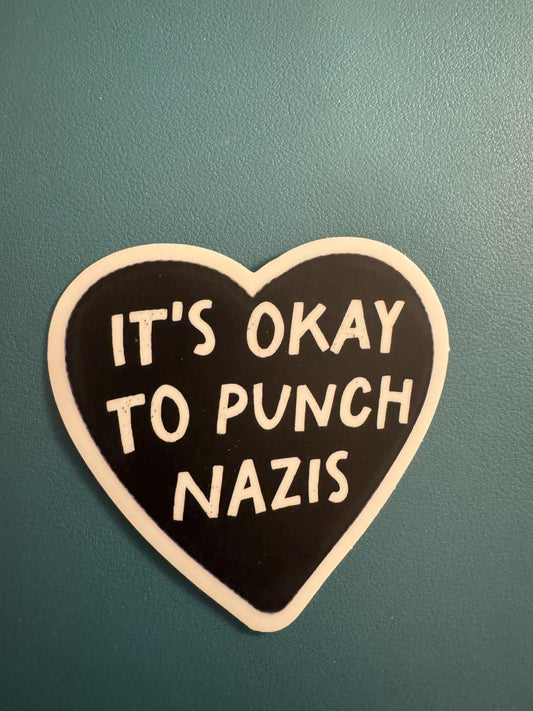 It's Okay To Punch Nazis Waterproof Vinyl Sticker, Pro-Democracy, End Fascism, Nazis Suck, End Dictatorships, Stop Racism, Stop Bigots