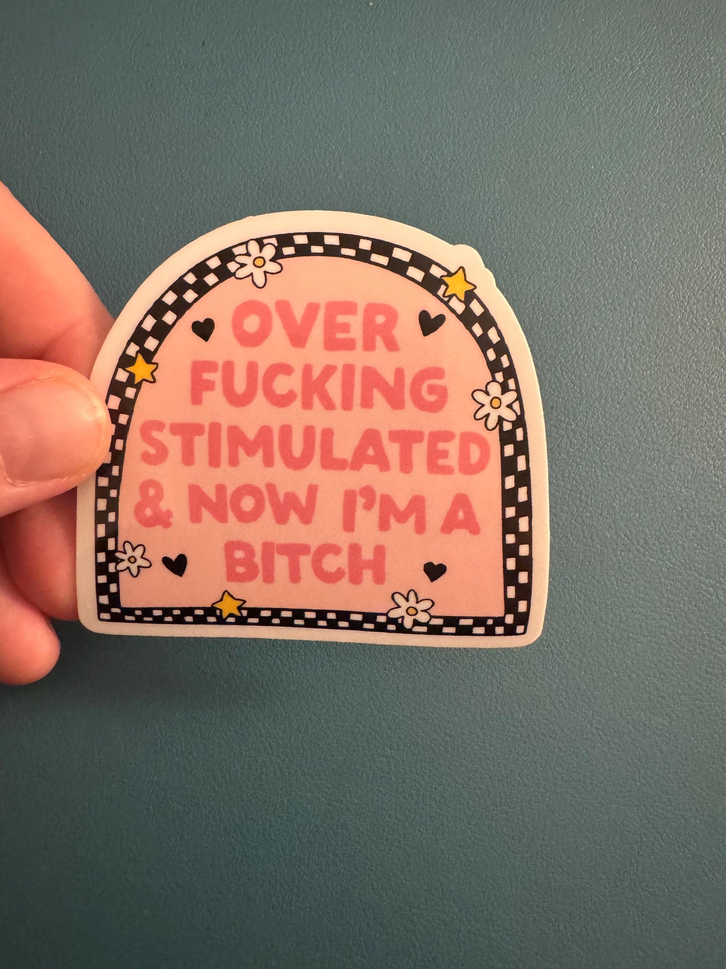 Overfuckingstimulated & Now I'm a Bitch Waterproof Sticker, Pink and Black Checkered Sticker, Feminine Rage, Neurodivergent