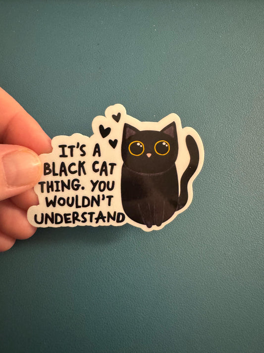 It's a Black Cat Thing You Wouldn't Understand Vinyl Sticker, Cat Lovers, Waterproof Sticker