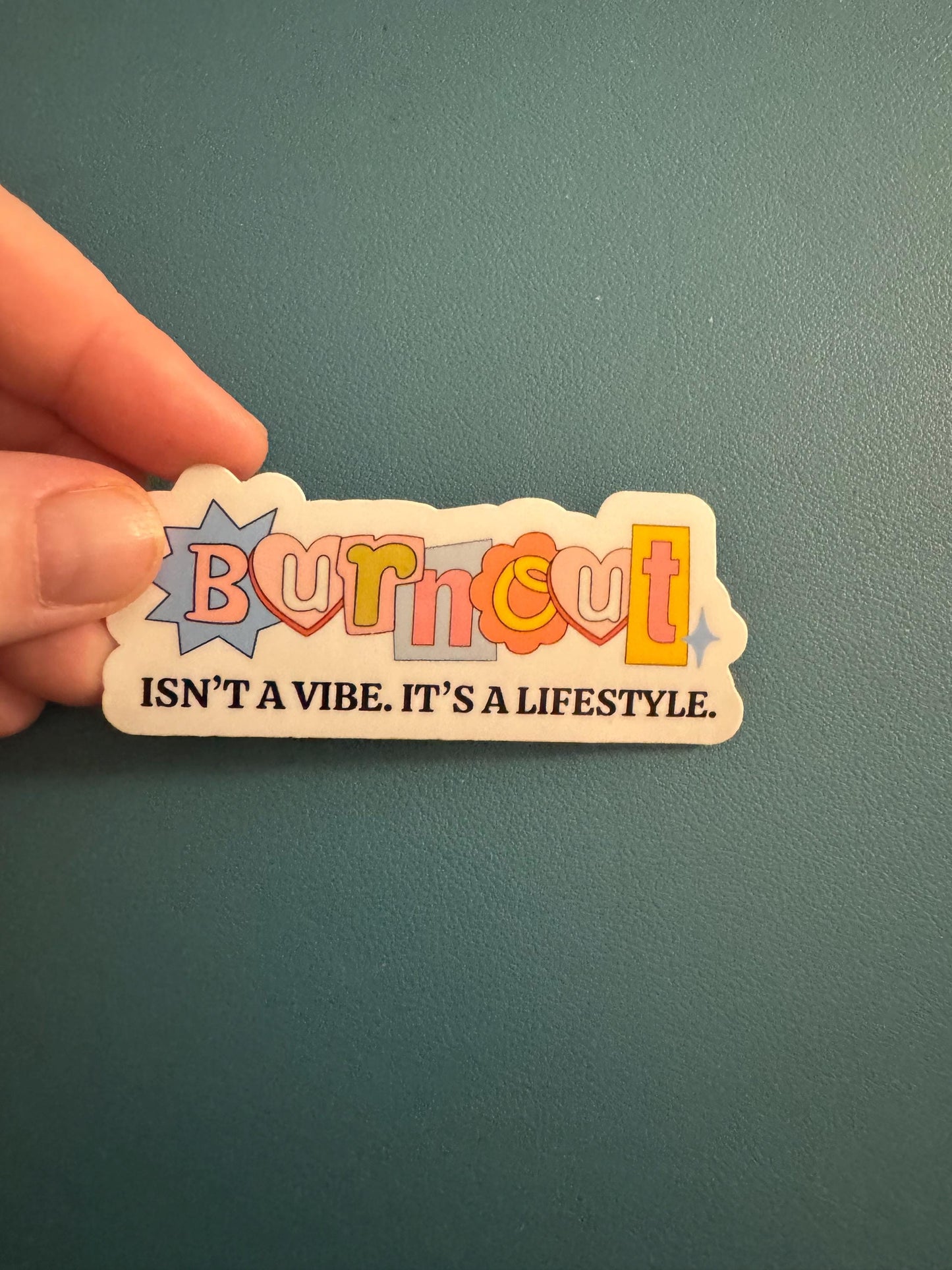 Burnout Isn't A Vibe, It's A Lifestyle Waterproof Sticker, Mental Health Awareness, Overachiever, ADHD, Vinyl Sticker