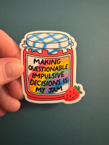 Making Questionable Impulsive Decisions Is My Jam Waterproof Sticker, Funny Sticker, Rainbow Decal
