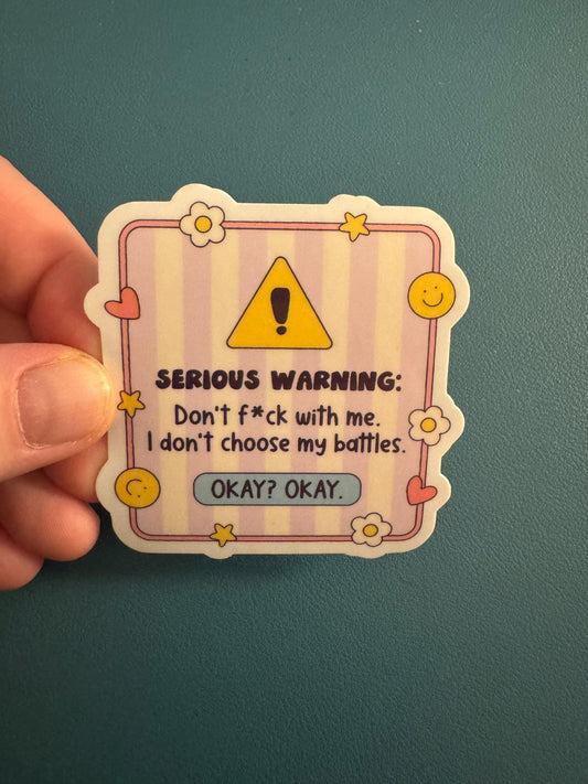 Don't F*ck With Me I Don't Choose My Battles Vinyl Sticker, Waterproof, Adult Sarcastic Humor