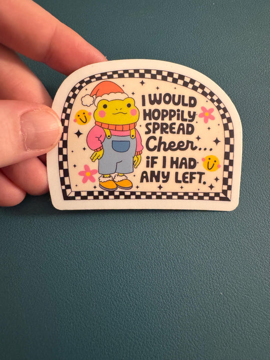 I Would Hoppily Spread Cheer If I Had Any Left Waterproof Sticker, Holiday Christmas Frog, Vinyl Sticker, Christmas Cheer