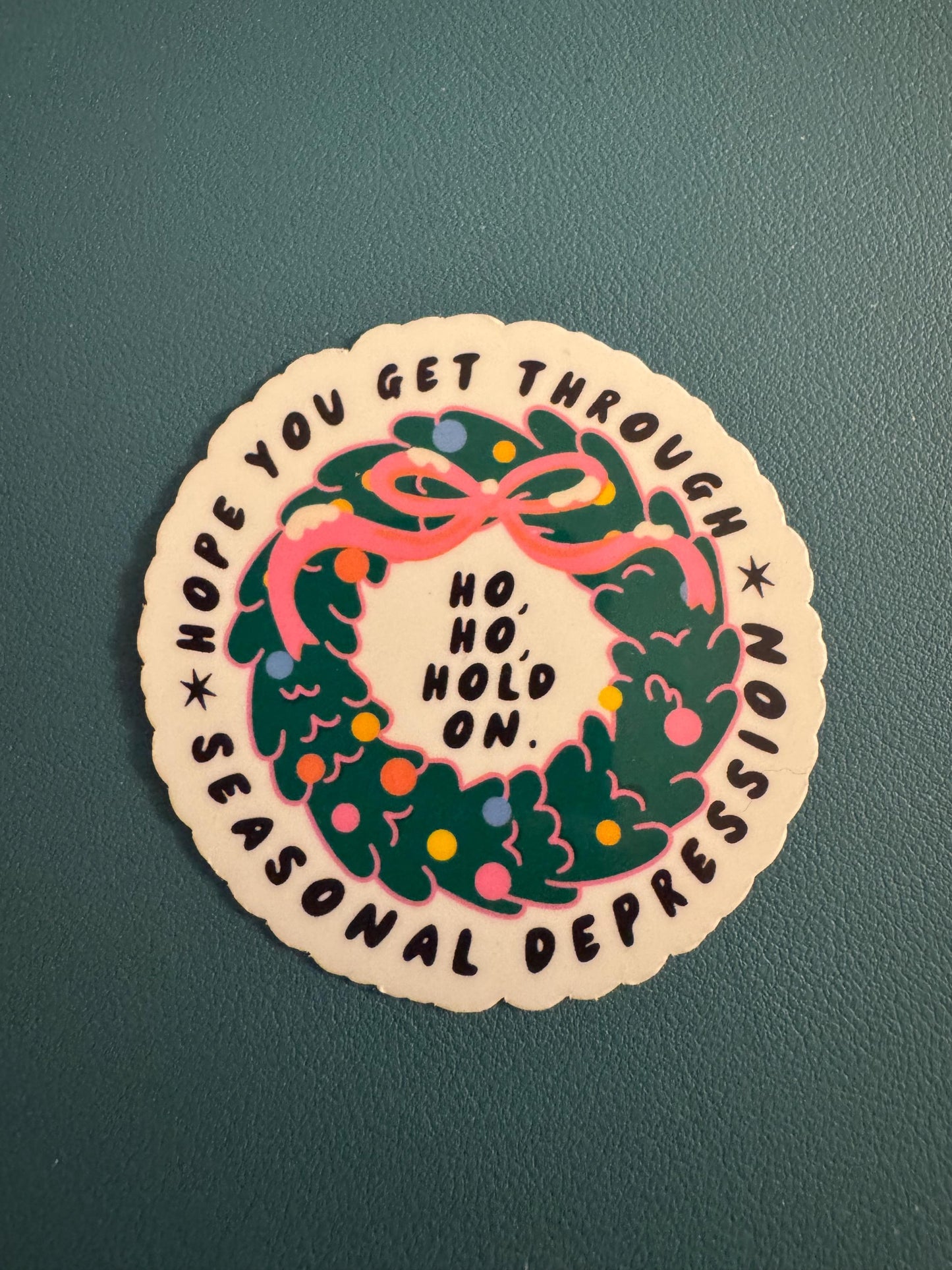 Hope You Get Through Seasonal Depression, Ho Ho Ho Hold On, Christmas Wreath, Christmas Sticker