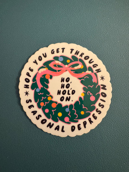 Hope You Get Through Seasonal Depression, Ho Ho Ho Hold On, Christmas Wreath, Christmas Sticker