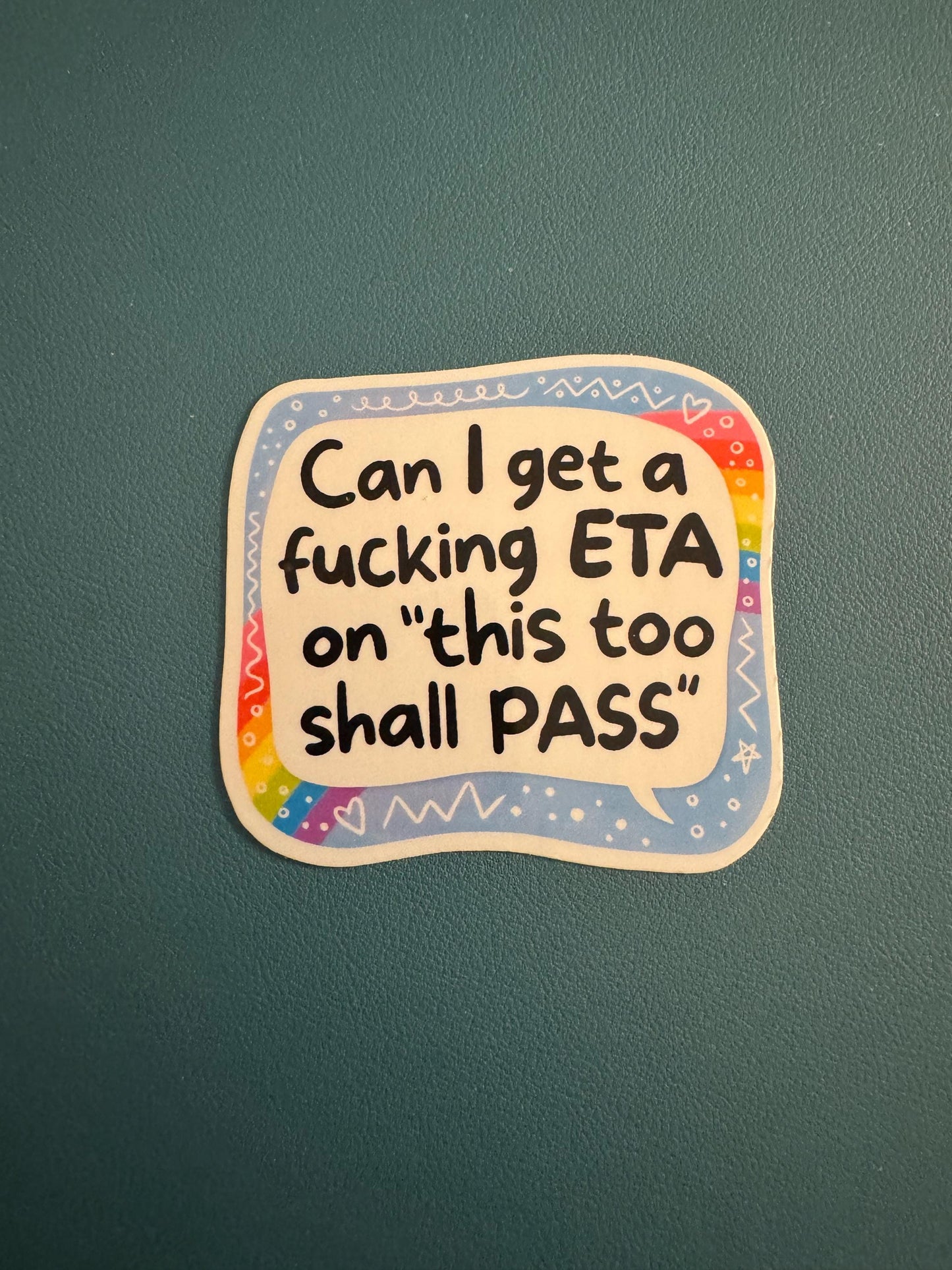 Can I Get a Fucking ETA On When This Too Shall Pass Waterproof Sticker, Mental Crash Out, FAFO, So Fucking Done, Sarcastic, Political Humor