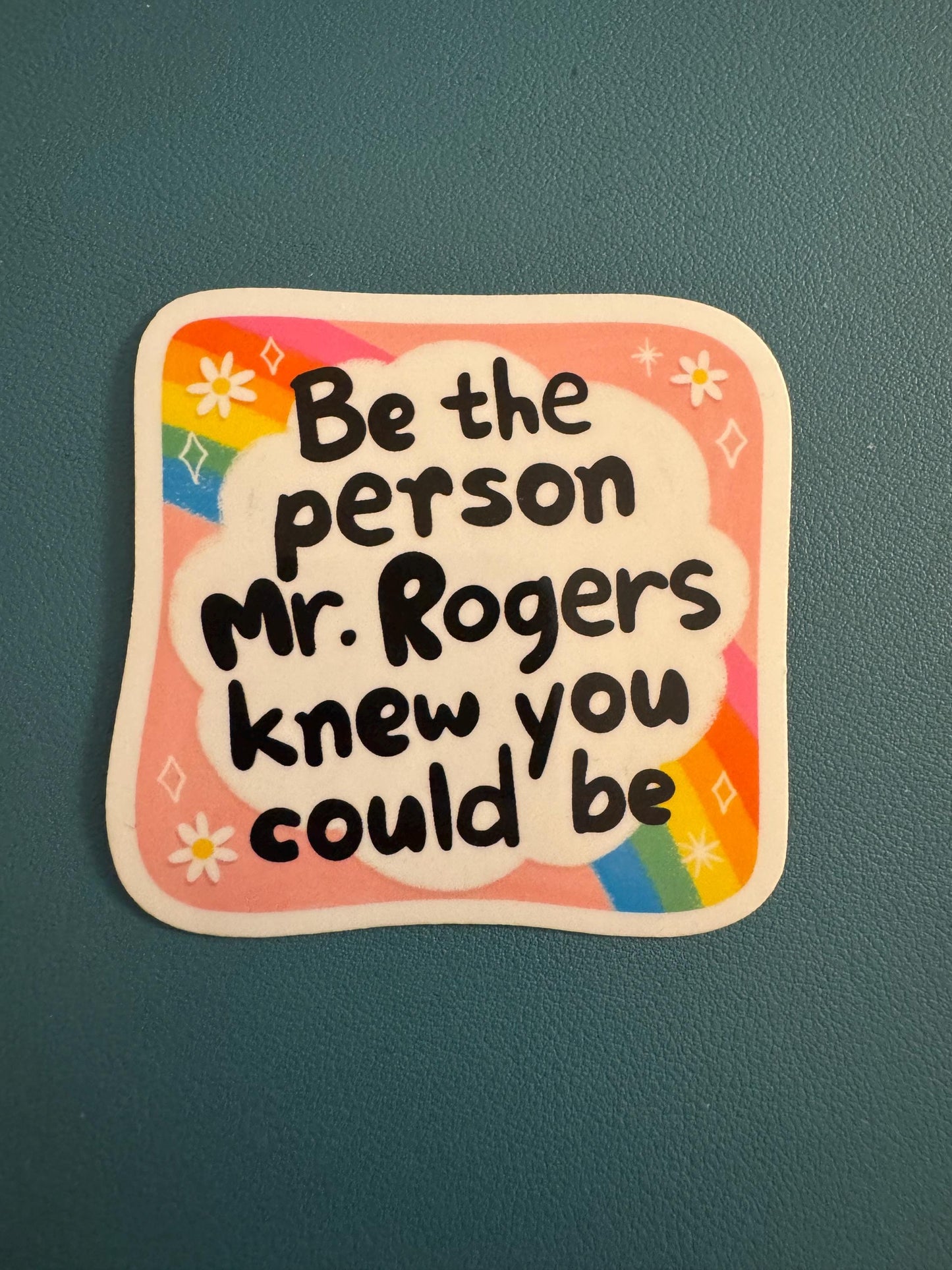 Be the Person Mr. Rogers Knew Your Could Be Waterproof Sticker, Positivity Decal, Vinyl Sticker