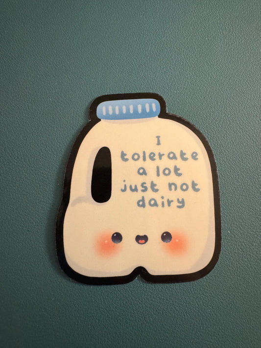 I Tolerate a lot Just Not Dairy Waterproof Sticker, Lactose Intolerant Vinyl Decal