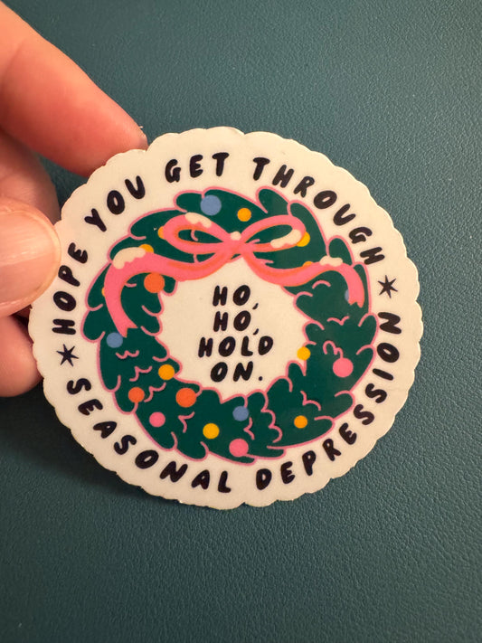 Hope You Get Through Seasonal Depression, Ho Ho Ho Hold On, Christmas Wreath, Christmas Sticker